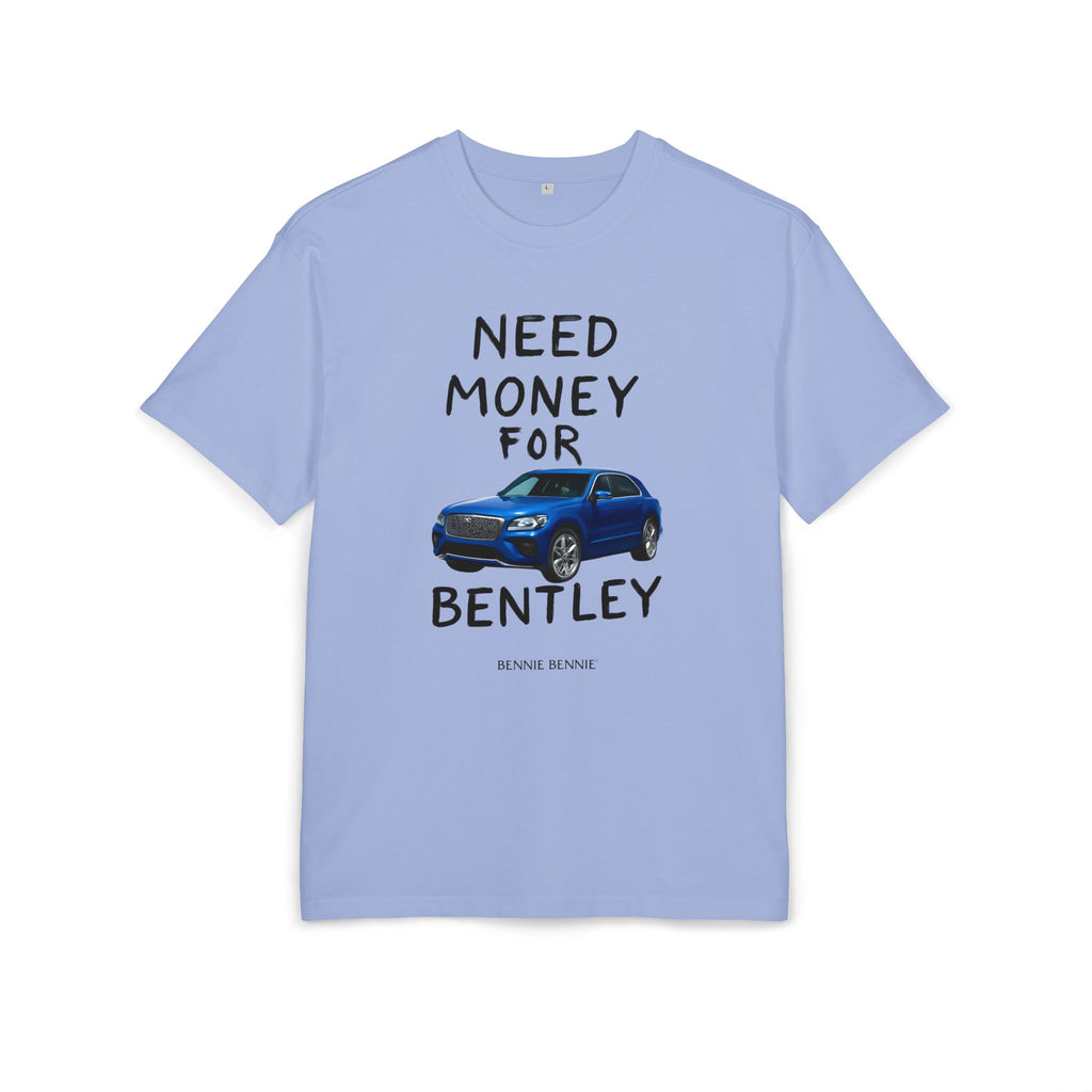Need Money For Bentley. 2 - Heavy Oversize T-Shirt