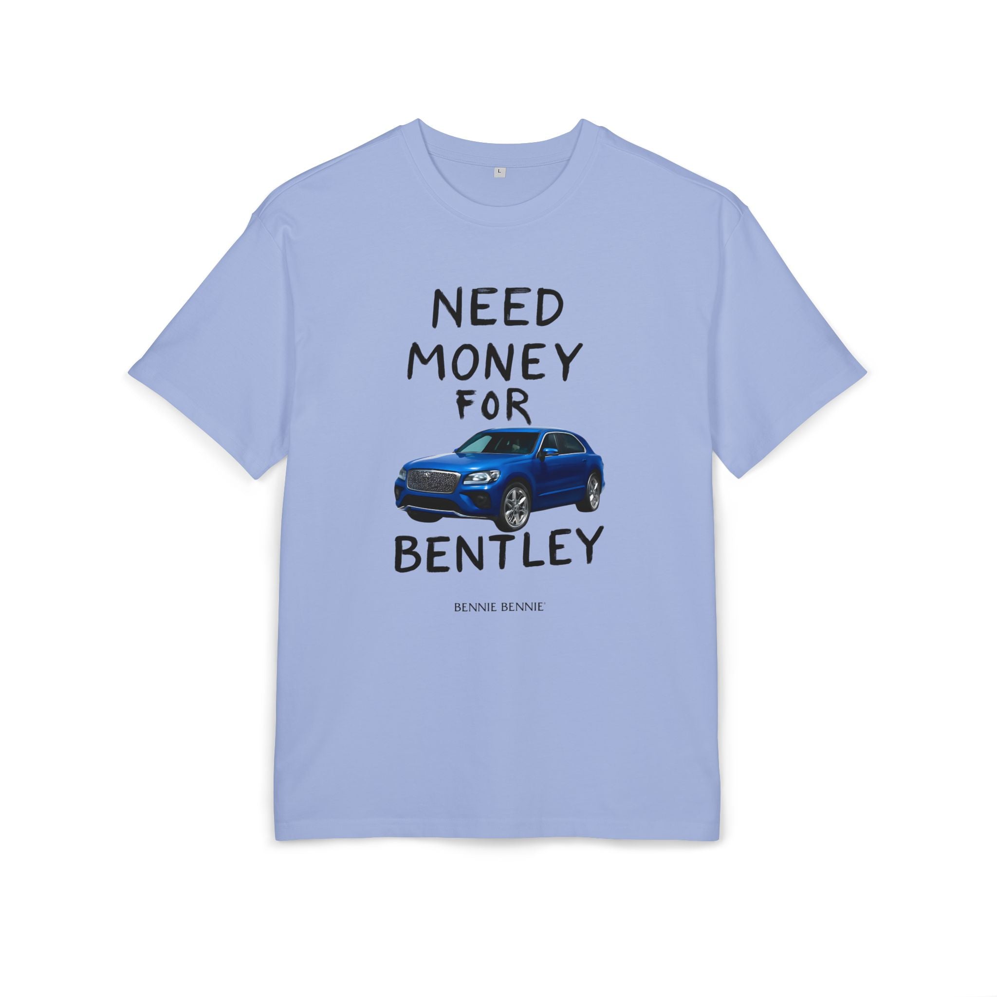 Need Money For Bentley. 2 - Heavy Oversize T-Shirt