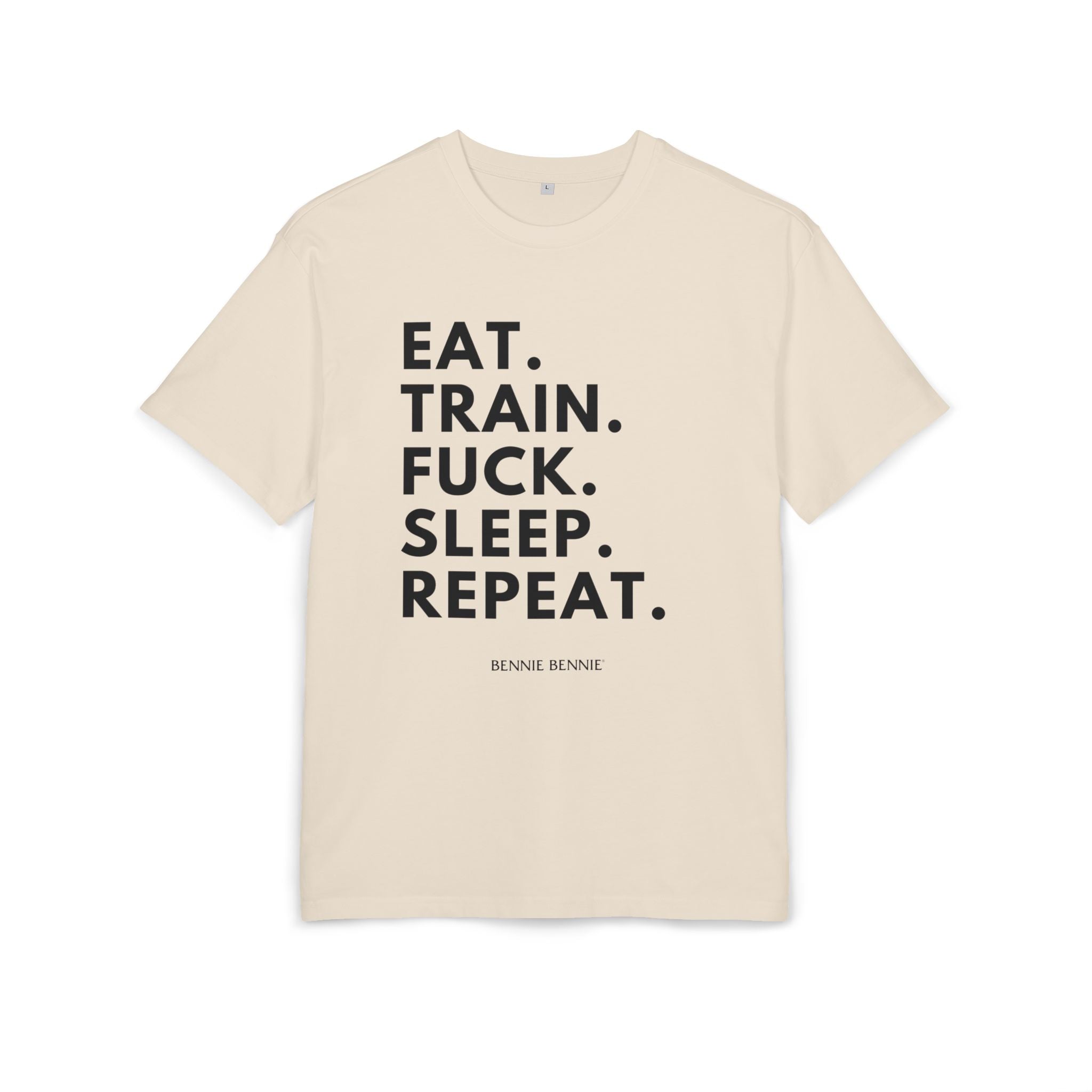 Eat. Train. Fuck. Sleep. Repeat. 2 - Heavy Oversize T-Shirt