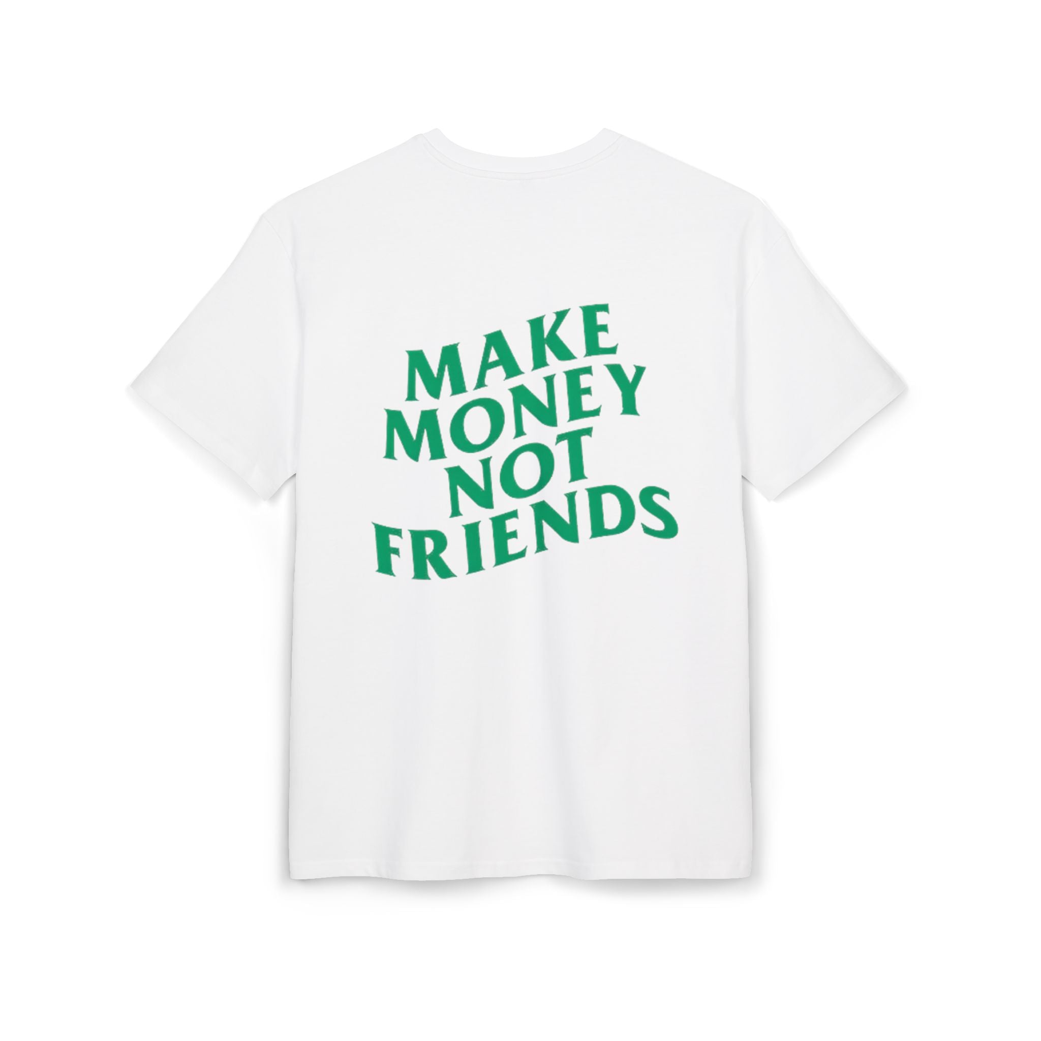 Make Money Not Friends. - Heavy Oversize T-Shirt