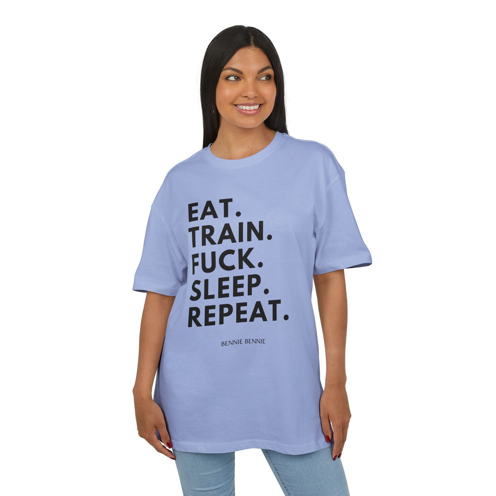 Eat. Train. Fuck. Sleep. Repeat. 2 - Heavy Oversize T-Shirt