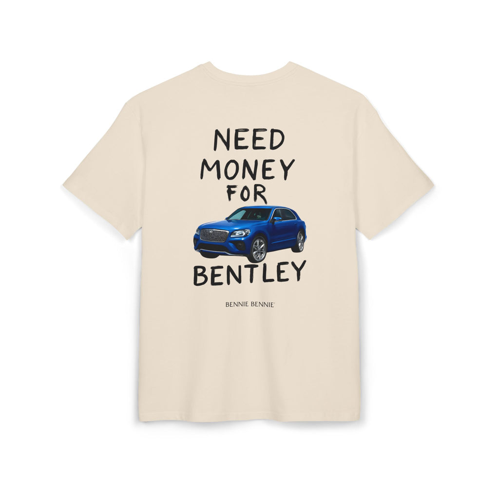 Need Money For Bentley. - Heavy Oversize T-Shirt
