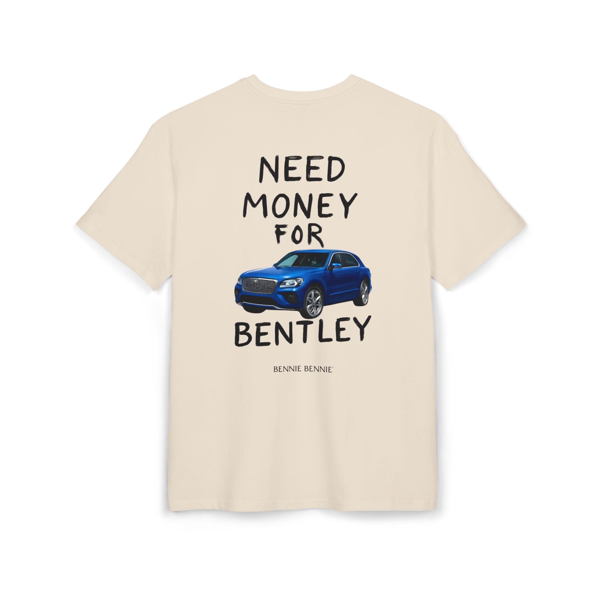 Need Money For Bentley. - Heavy Oversize T-Shirt