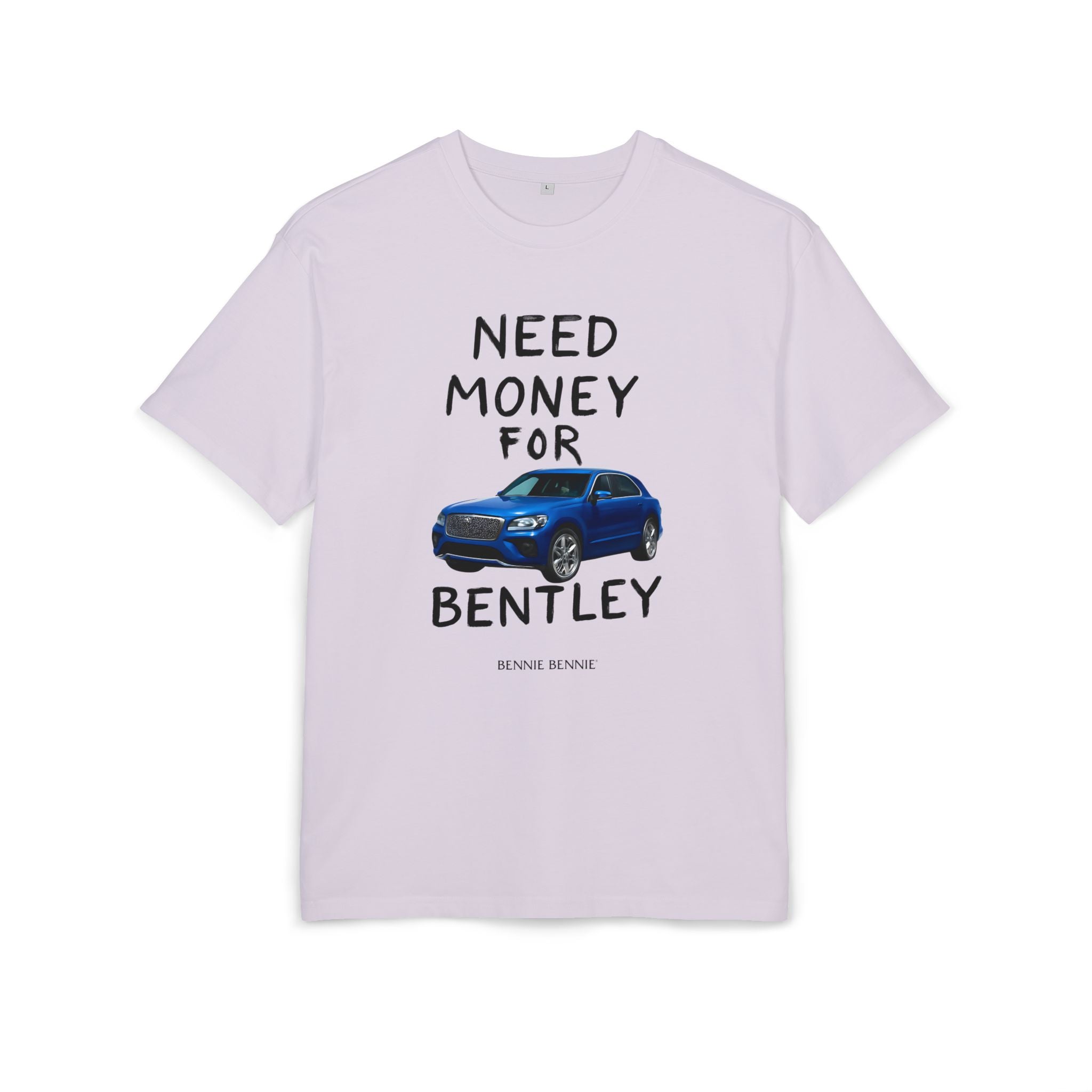 Need Money For Bentley. 2 - Heavy Oversize T-Shirt