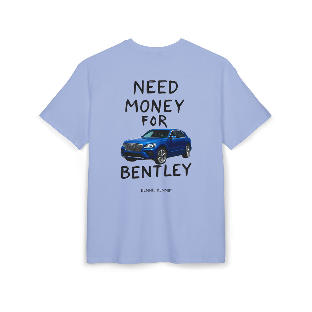 Need Money For Bentley. - Heavy Oversize T-Shirt