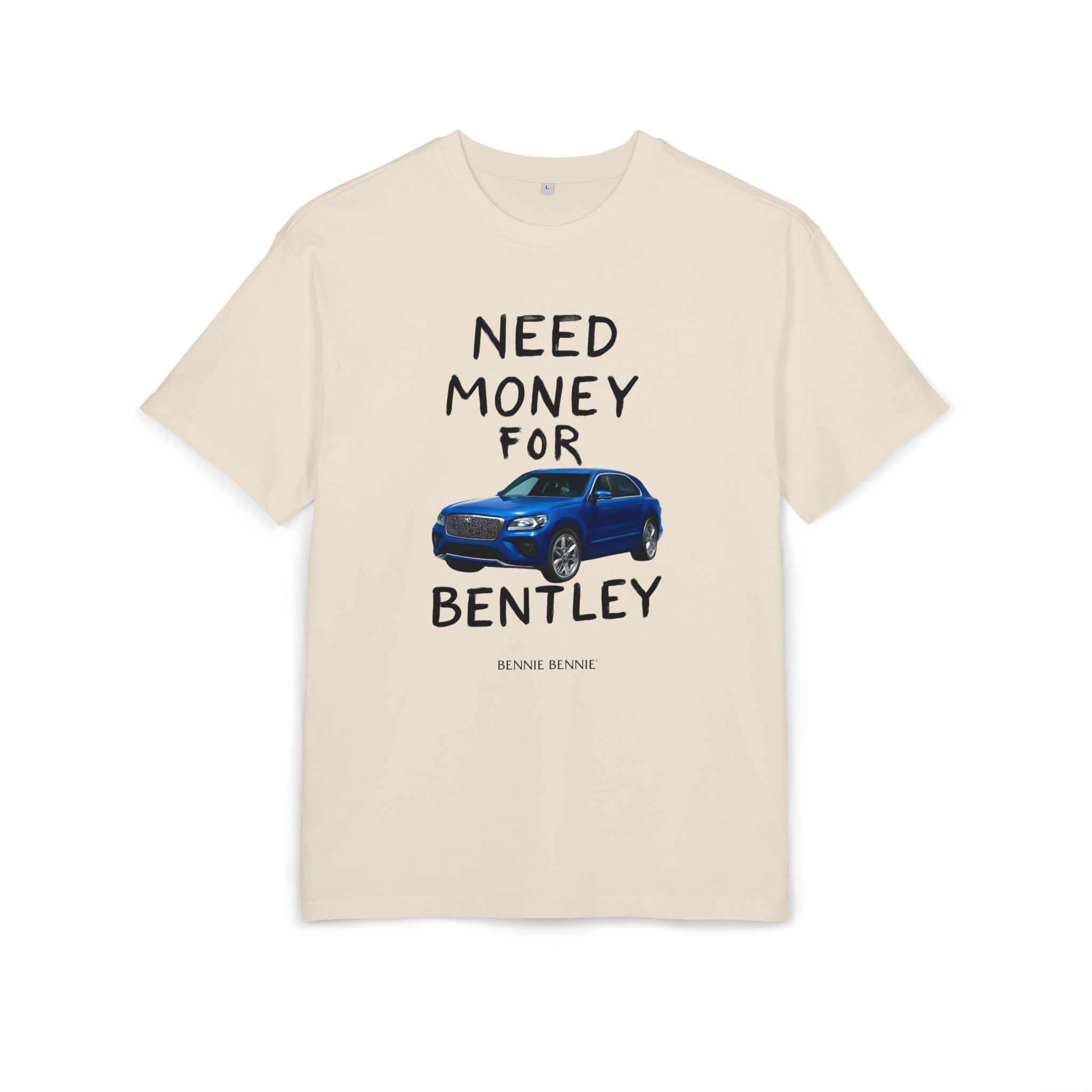 Need Money For Bentley. 2 - Heavy Oversize T-Shirt