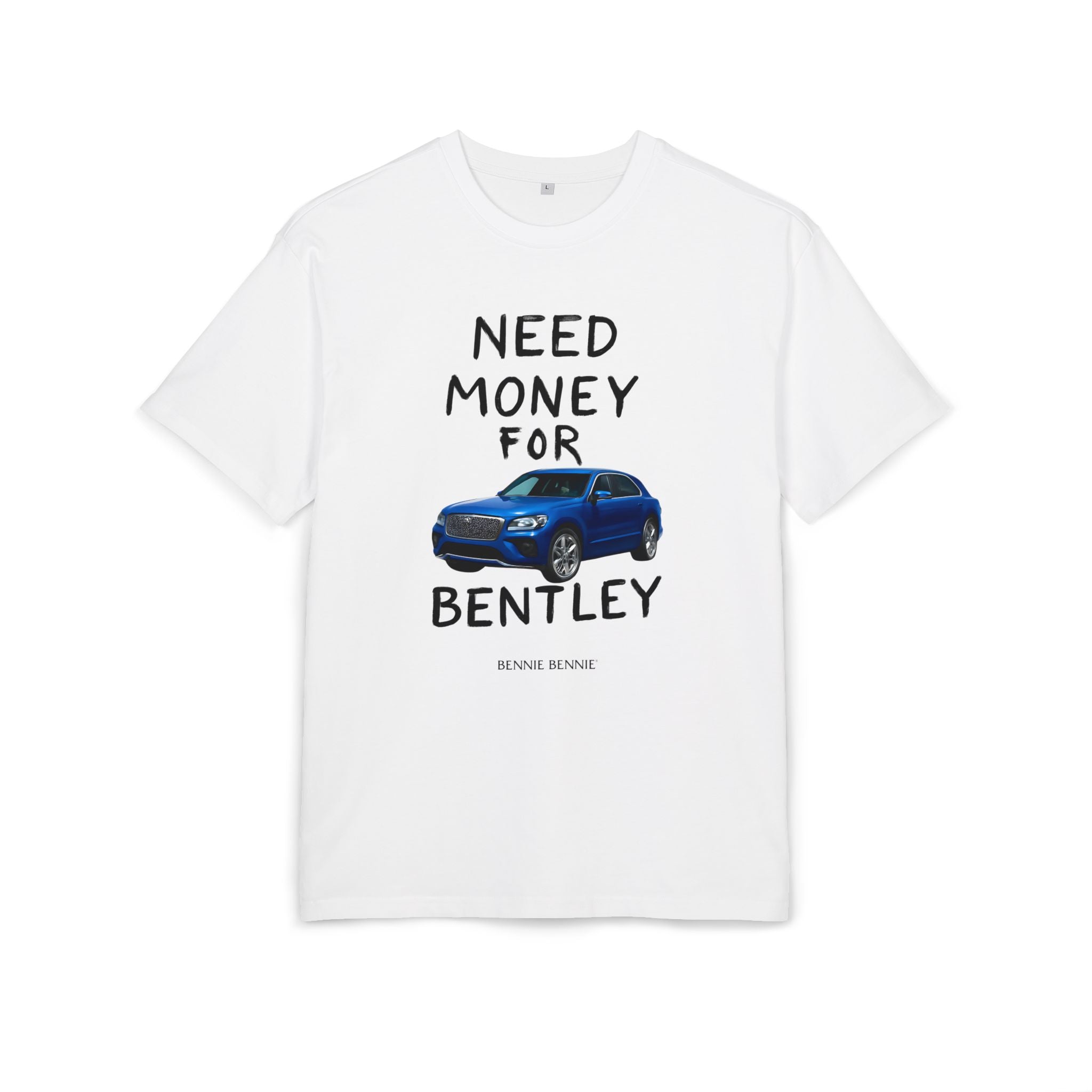 Need Money For Bentley. 2 - Heavy Oversize T-Shirt