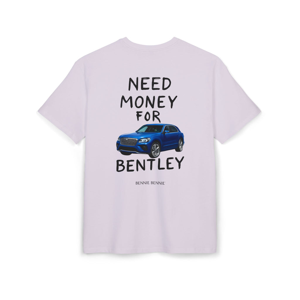 Need Money For Bentley. - Heavy Oversize T-Shirt